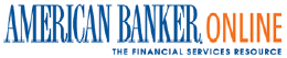 (AMERICAN BANKER ONLINE LOGO)